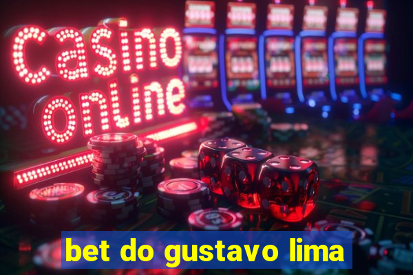 bet do gustavo lima